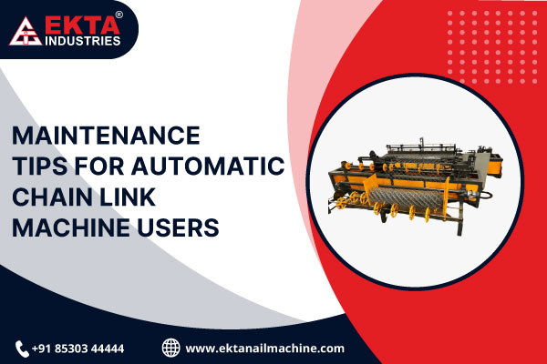 Maintenance Tips for Automatic Chain Link Machine Users