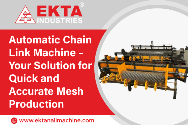 Automatic Chain Link Machine – Your Solution for Quick and Accurate Mesh Production