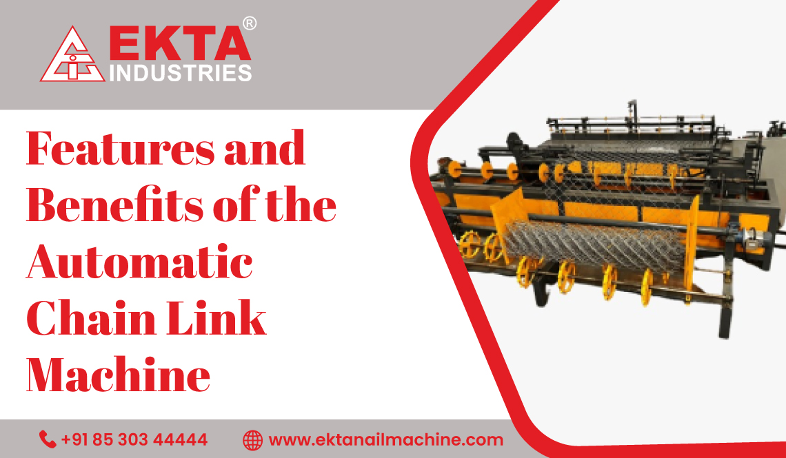 Features and Benefits of the Automatic Chain Link Machine