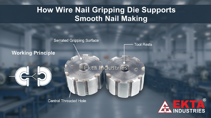 How Wire Nail Gripping Die Supports Smooth Nail Making