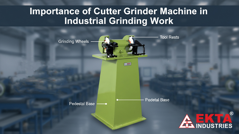 Importance of Cutter Grinder Machine in Industrial Grinding Work